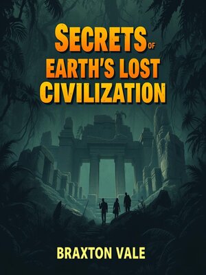 cover image of Secrets of Earth's Lost Civilization